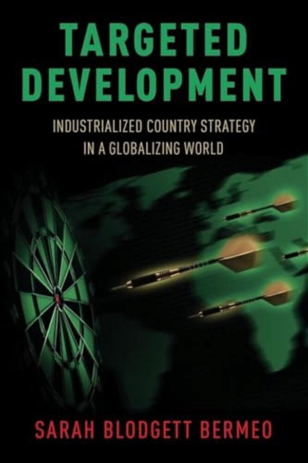Targeted Development: Industrialized Country Strategy In A Globalizing World-..