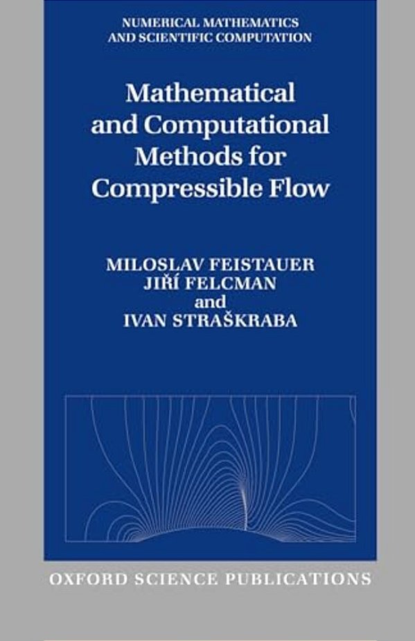 Mathematical And Computational Methods For Compressible Flow-..