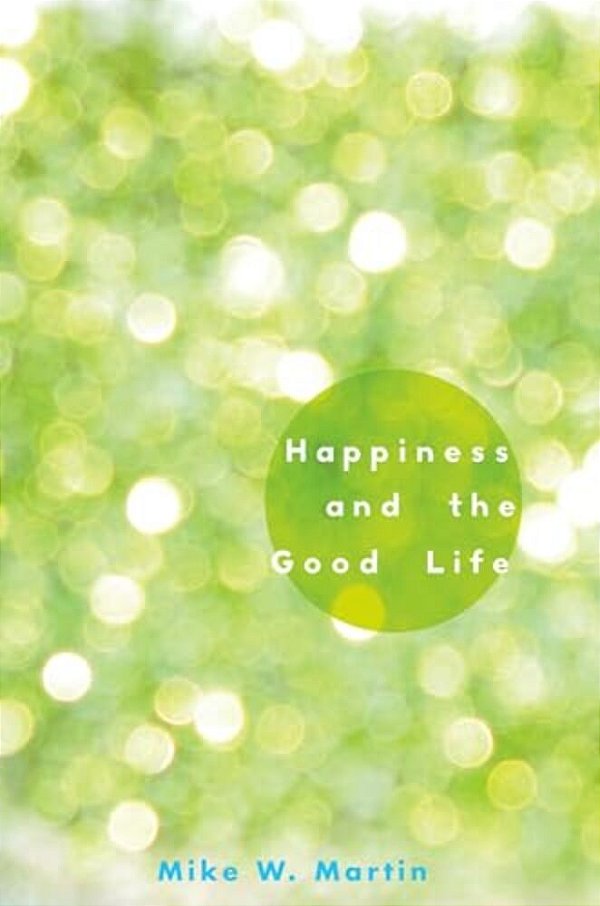 Happiness And The Good Life-..