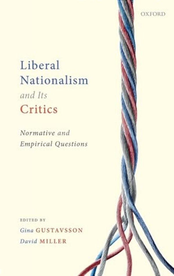 Liberal Nationalism And Its Critics: Normative And Empirical Questions-..