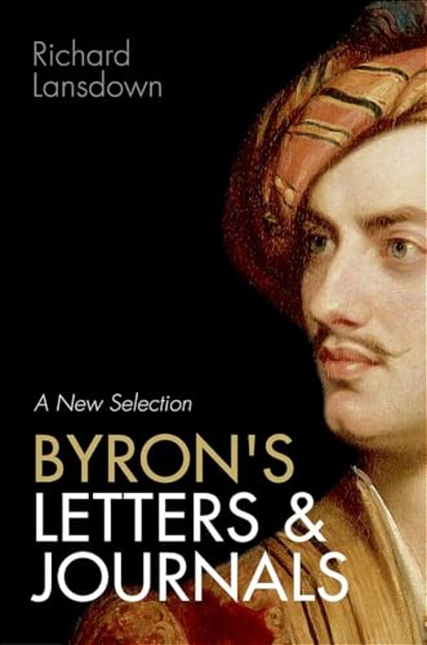 Byron's Letters And Journals: A New Selection-..