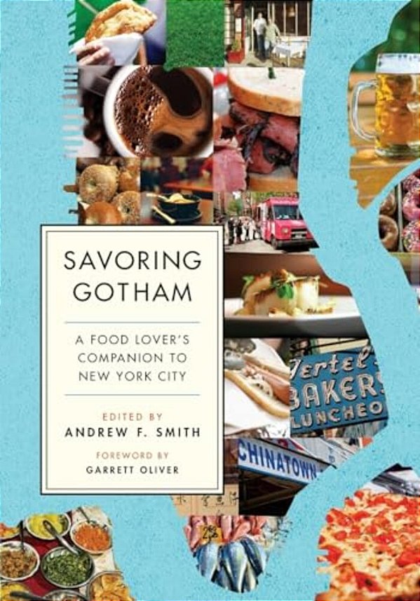 Savoring Gotham: A Food Lover's Companion To New York City-..