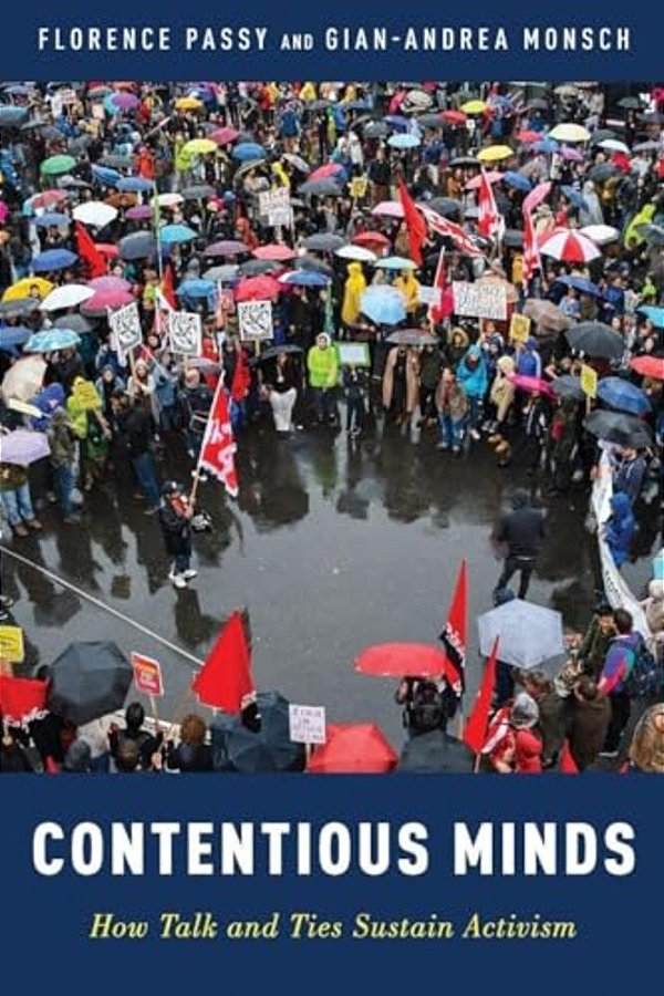 Contentious Minds: How Talk And Ties Sustain Activism-..