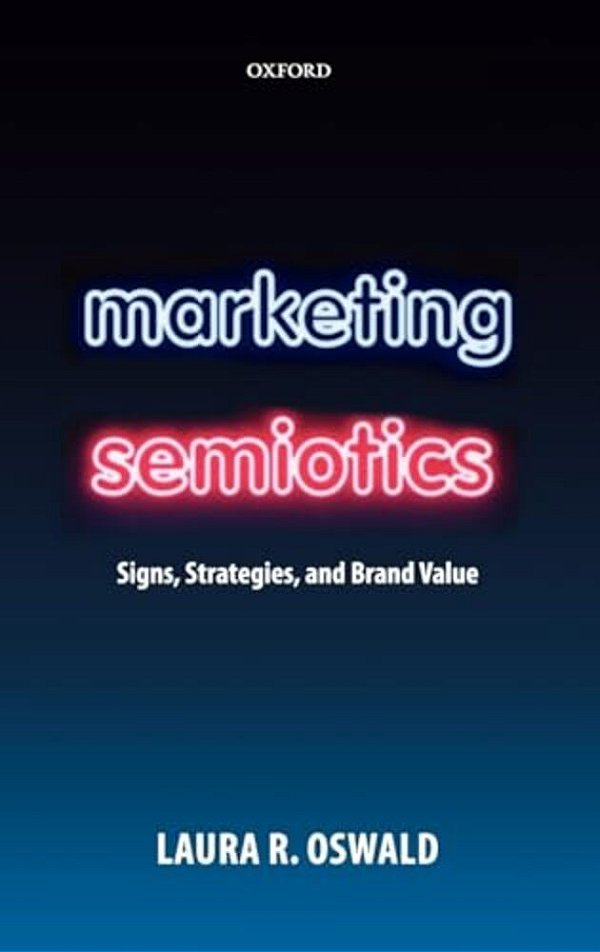 Marketing Semiotics: Signs, Strategies, And Brand Value-..