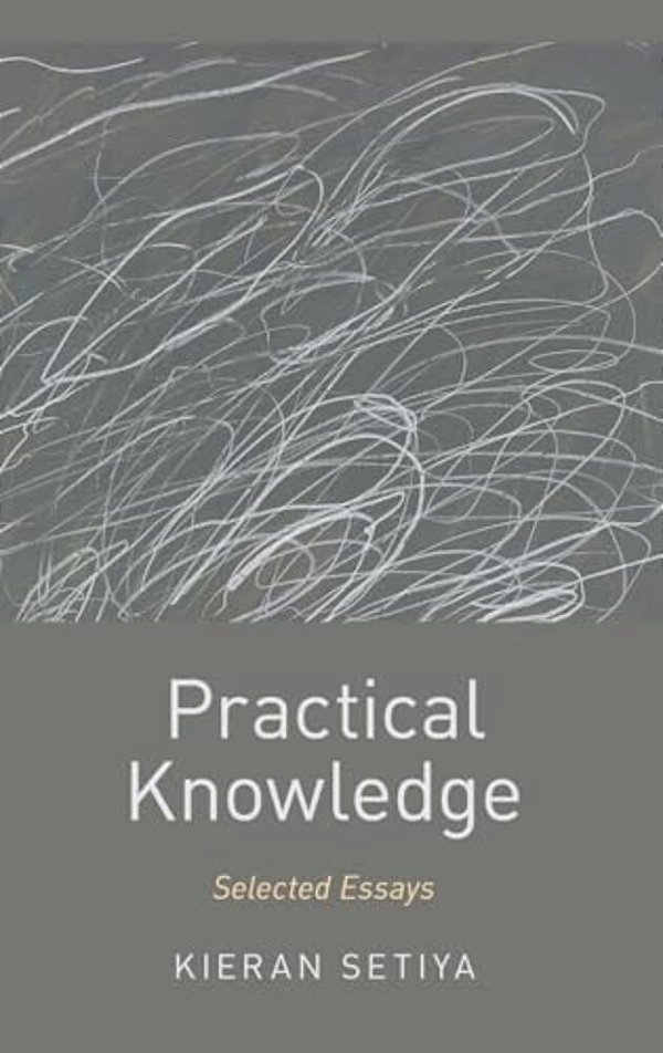 Practical Knowledge: Selected Essays-..