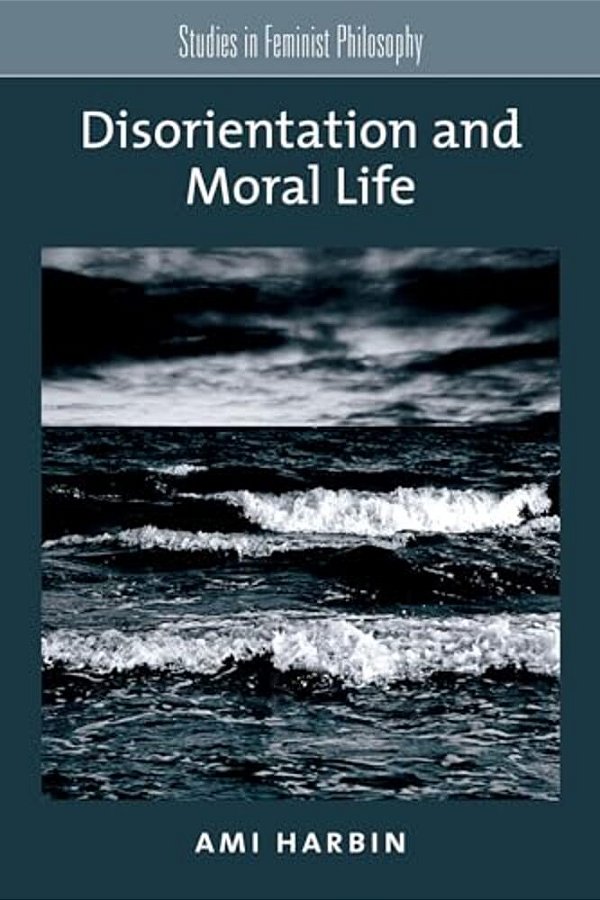 Disorientation And Moral Life-..