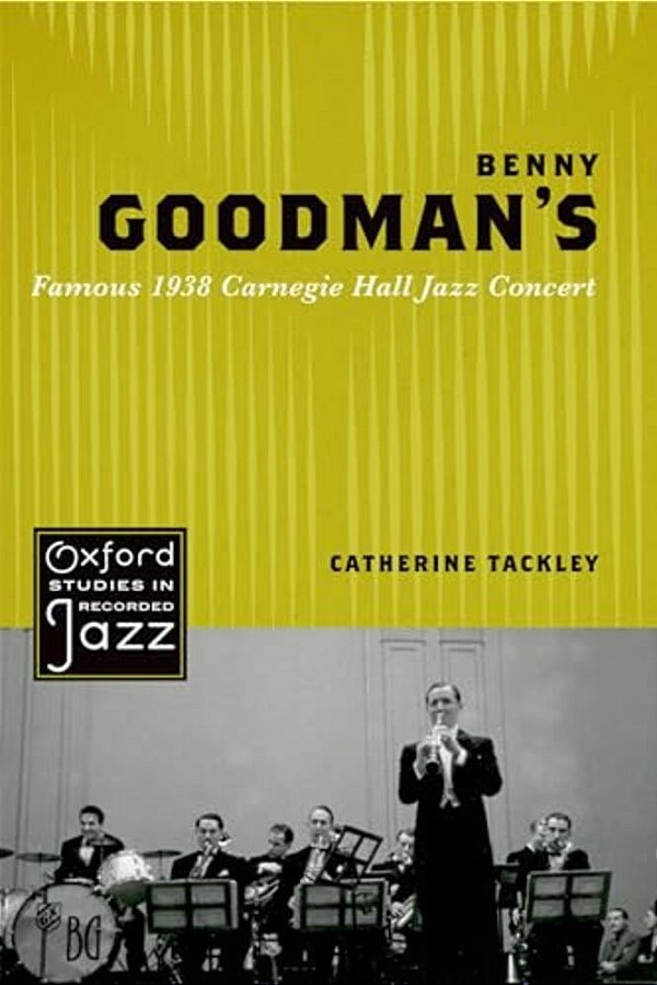 Benny Goodman's Famous 1938 Carnegie Hall Jazz Concert-..