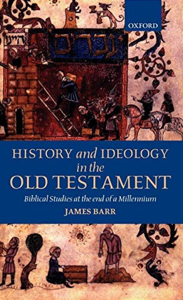 History And Ideology In The Old Testament: Biblical Studies At The End Of A Millennium-..