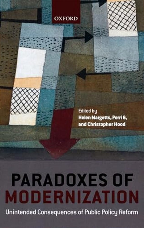 Paradoxes Of Modernization: Unintended Consequences Of Public Policy Reform-..
