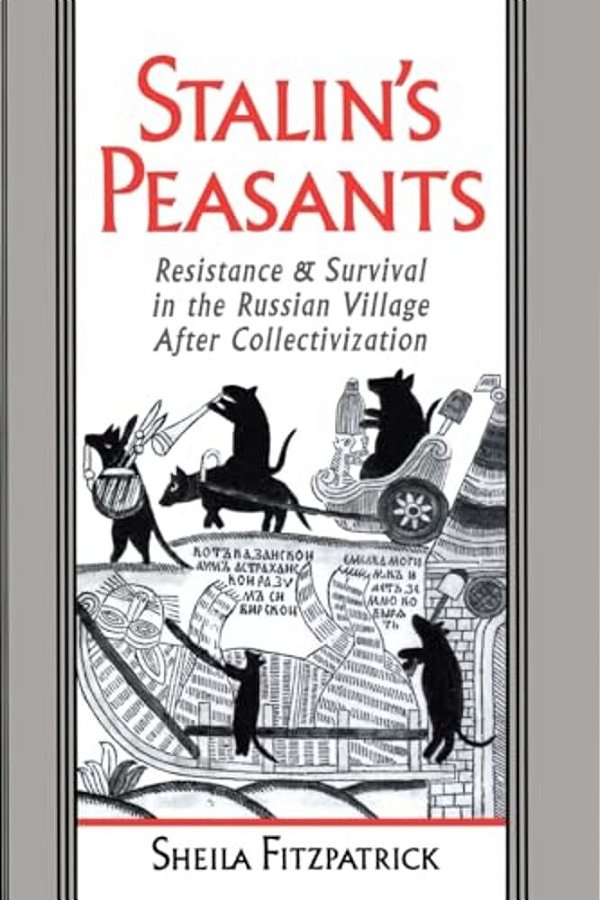 Stalin's Peasants: Resistance And Survival In The Russian Village After Collectivization-..