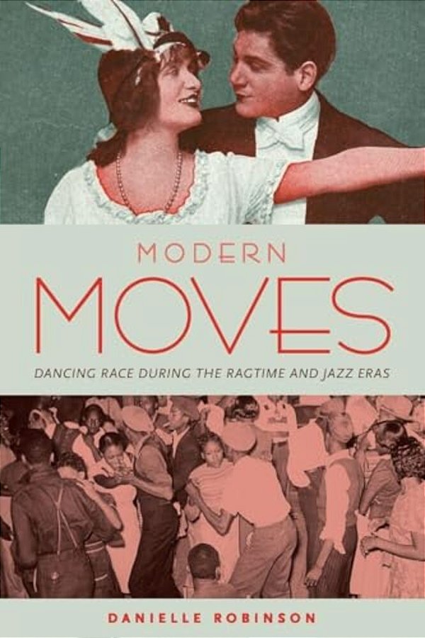 Modern Moves: Dancing Race During The Ragtime And Jazz Eras-..