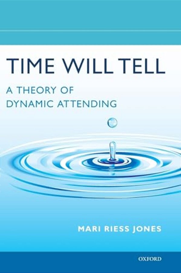 Time Will Tell: A Theory Of Dynamic Attending-..