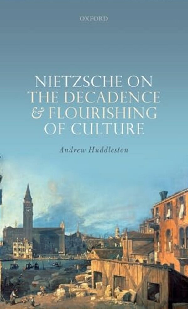 Nietzsche On The Decadence And Flourishing Of Culture-..