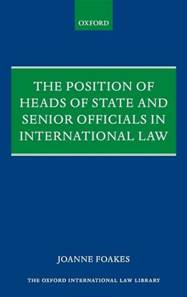 Position Of Heads Of State And Senior Officials In International Law-..