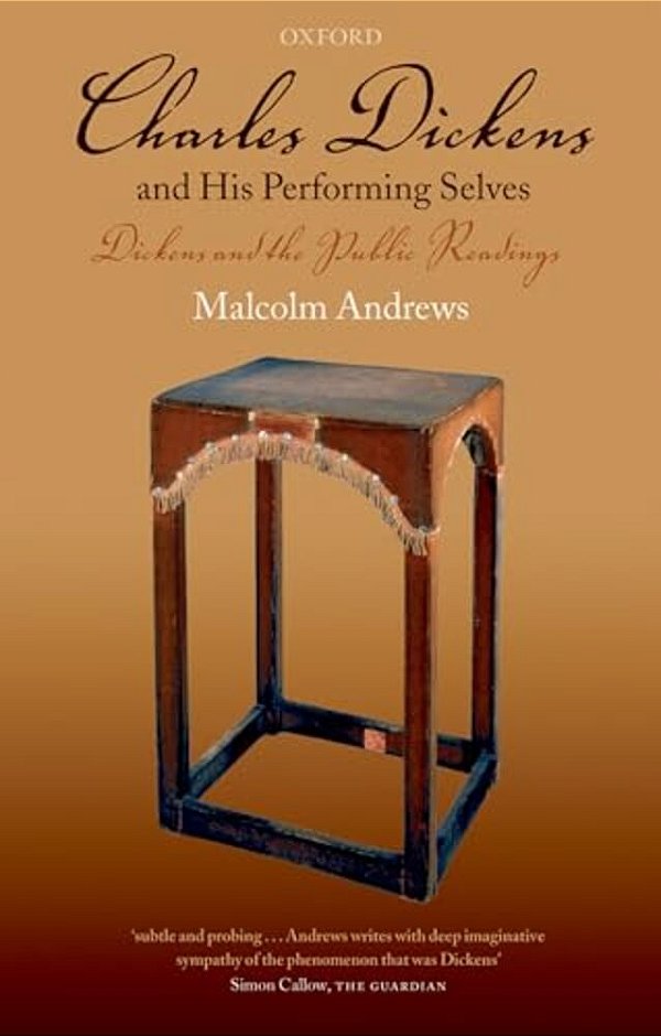 Charles Dickens And His Performing Selves: Dickens And The Public Readings-..