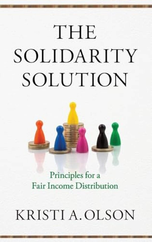 Solidarity Solution: Principles For A Fair Income Distribution-..