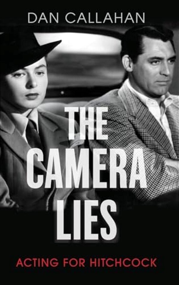 Camera Lies: Acting For Hitchcock-..