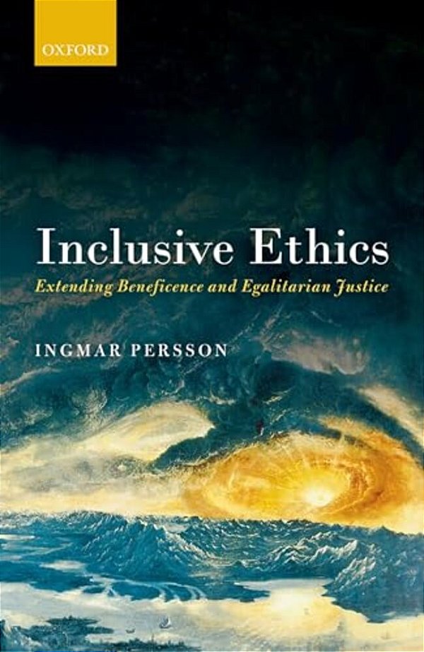 Inclusive Ethics: Extending Beneficence And Egalitarian Justice-..