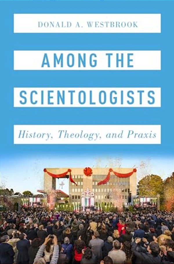 Among The Scientologists: History, Theology, And Praxis-..