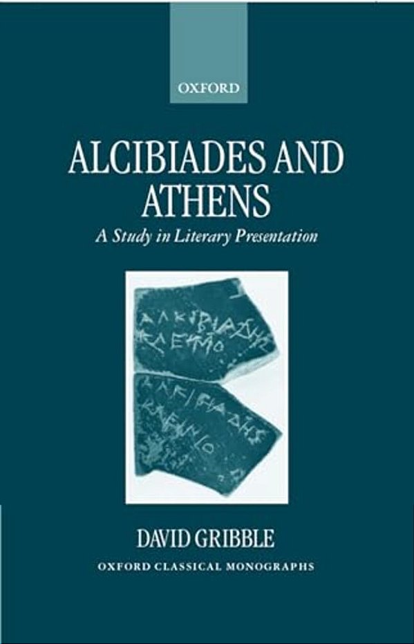 Alcibiades And Athens: A Study In Literary Presentation-..