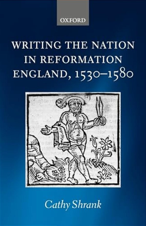 Writing The Nation In Reformation England, 1530-1580-..