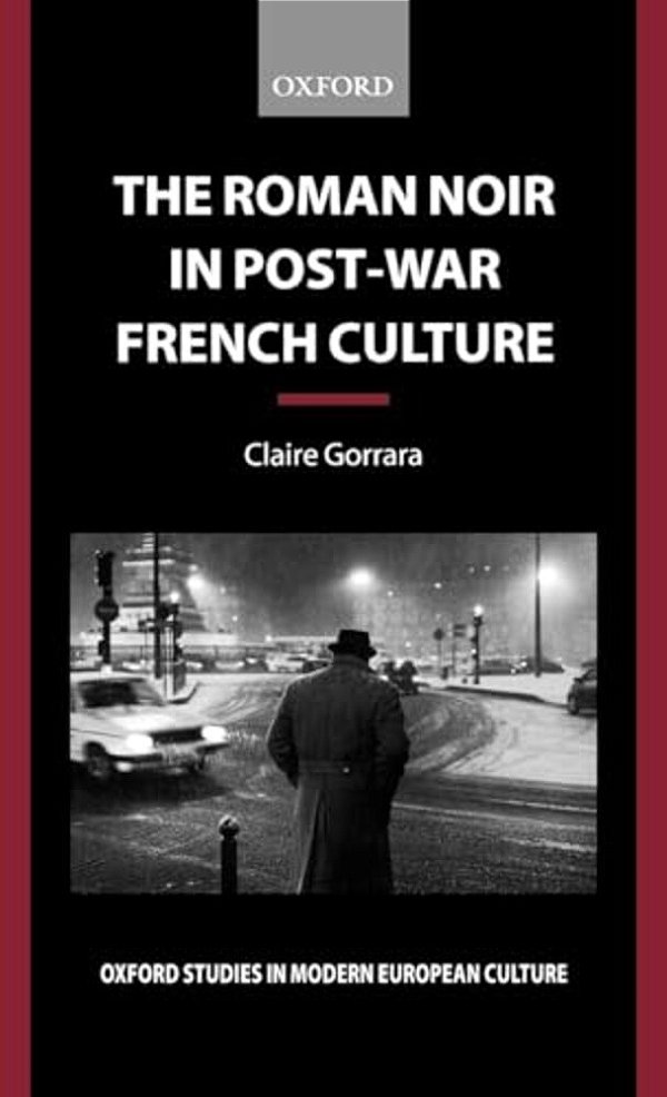 The Roman Noir In Post-War French Culture: Dark Fictions-..