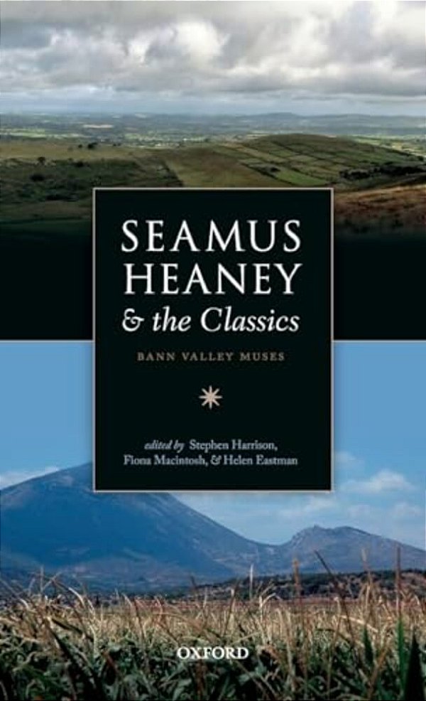 Seamus Heaney And The Classics: Bann Valley Muses-..