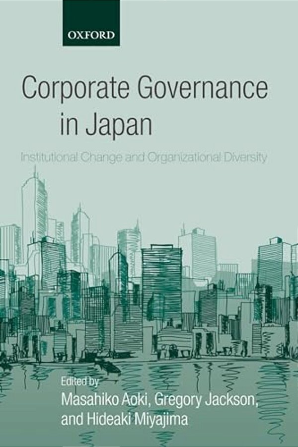Corporate Governance In Japan: Institutional Change And Organizational Diversity-..