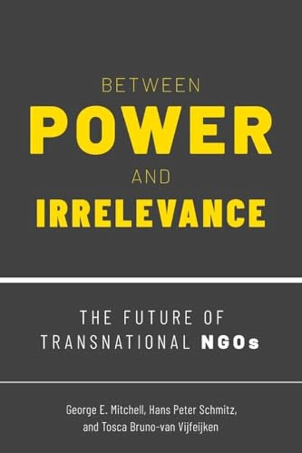 Between Power And Irrelevance: The Future Of Transnational Ngos-..