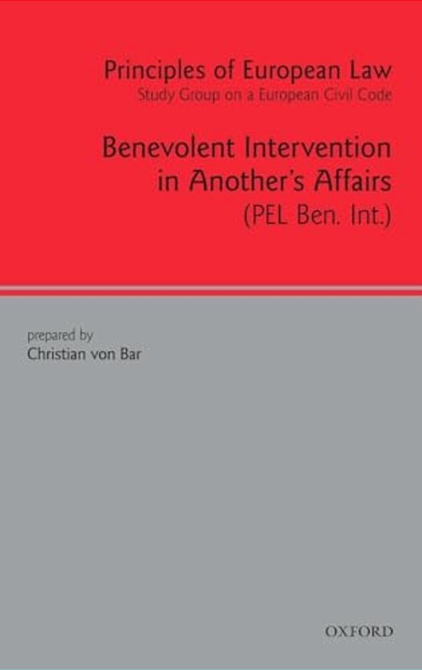 Principles Of European Law: Volume 1: Benevolent Intervention In Another's Affairs-..