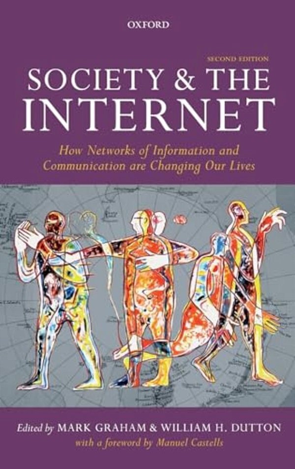 Society And The Internet: How Networks Of Information And Communication Are Changing Our Lives-..