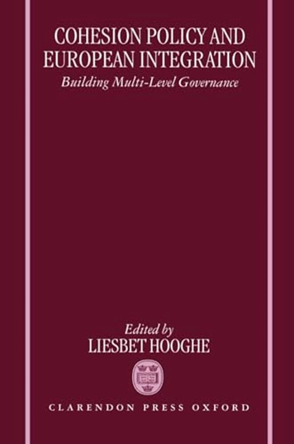 Cohesion Policy And European Integration: Building Multi-Level Governance-..