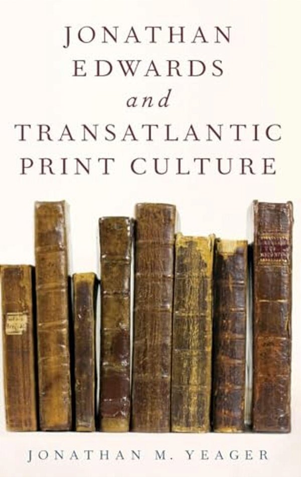Jonathan Edwards And Transatlantic Print Culture-..