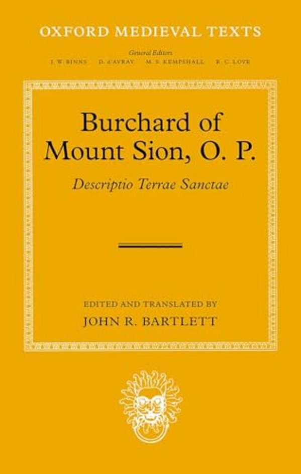 Burchard Of Mount Sion, O. P.: Descriptio Terrae Sanctae-..