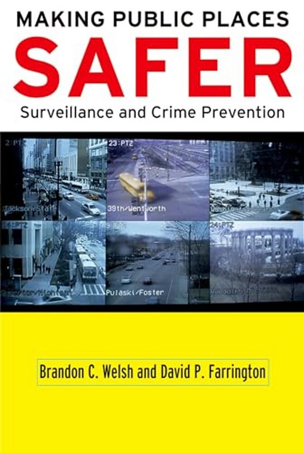 Making Public Places Safer: Surveillance And Crime Prevention-..