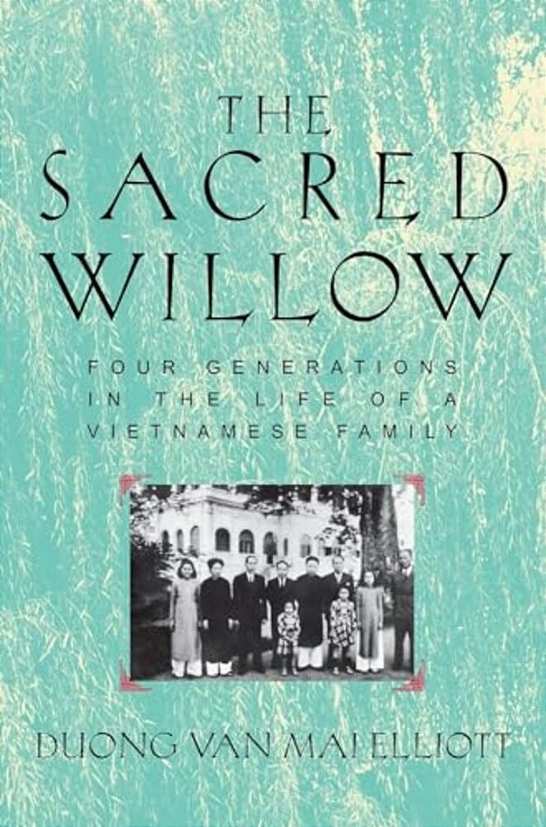 Sacred Willow: Four Generations In The Life Of A Vietnamese Family-..