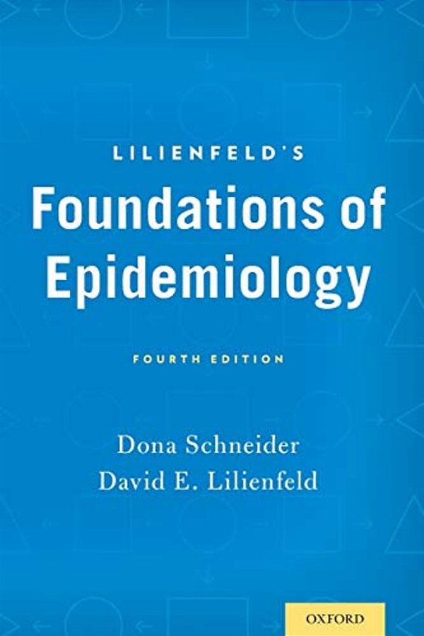 Lilienfeld's Foundations Of Epidemiology (Revised)-..