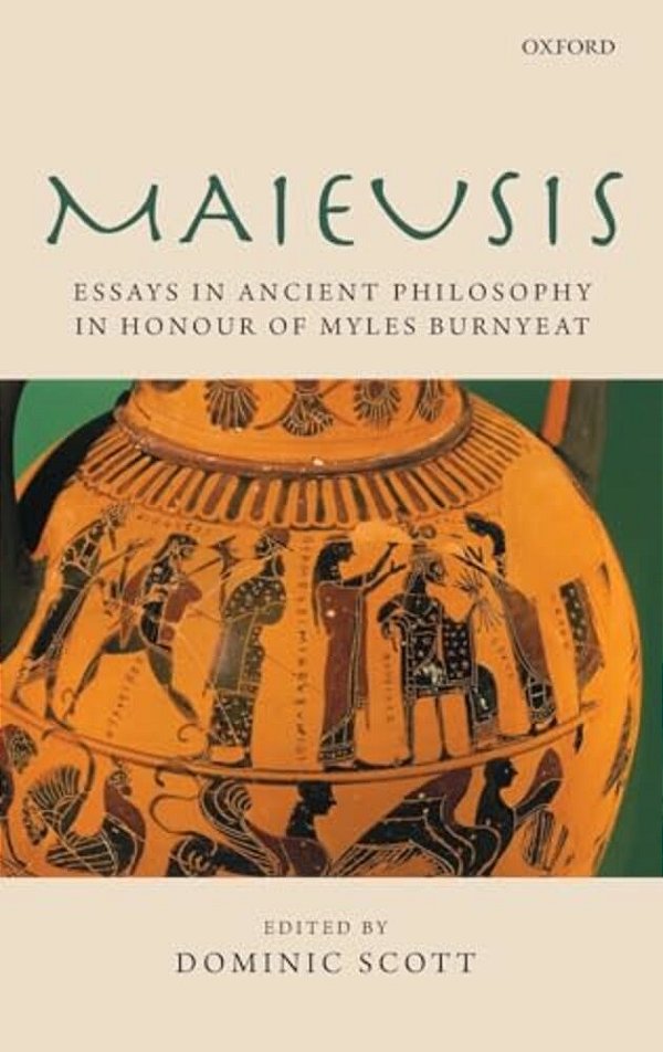 Maieusis: Essays On Ancient Philosophy In Honour Of Myles Burnyeat-..
