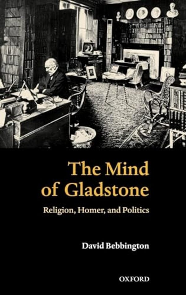 The Mind Of Gladstone: Religion, Homer, And Politics-..