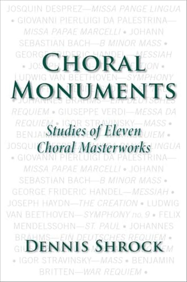 Choral Monuments: Studies Of Eleven Choral Masterworks-..