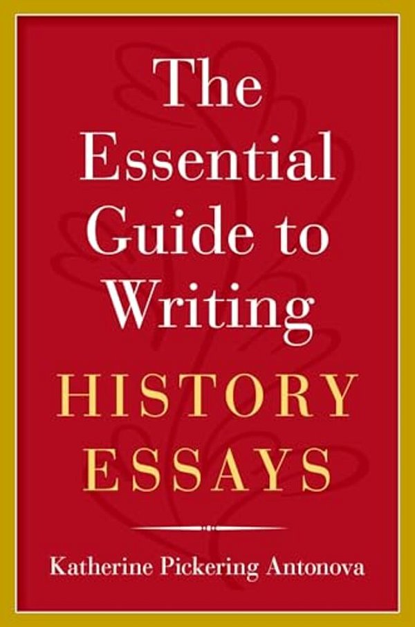 The Essential Guide To Writing History Essays-..