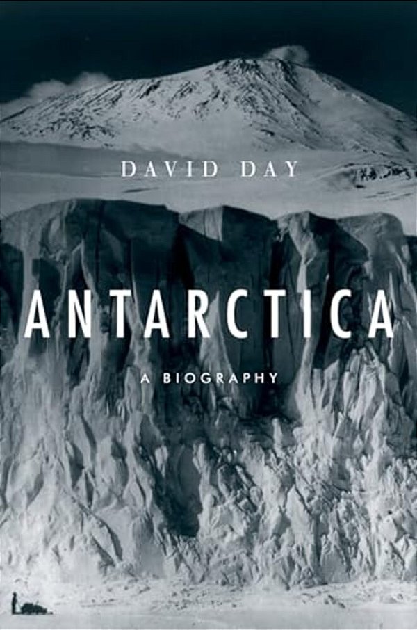 Antarctica: A Biography-..