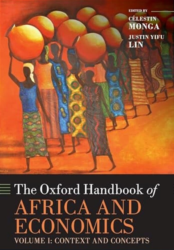 The Oxford Handbook Of Africa And Economics: Volume 1: Context And Concepts-..