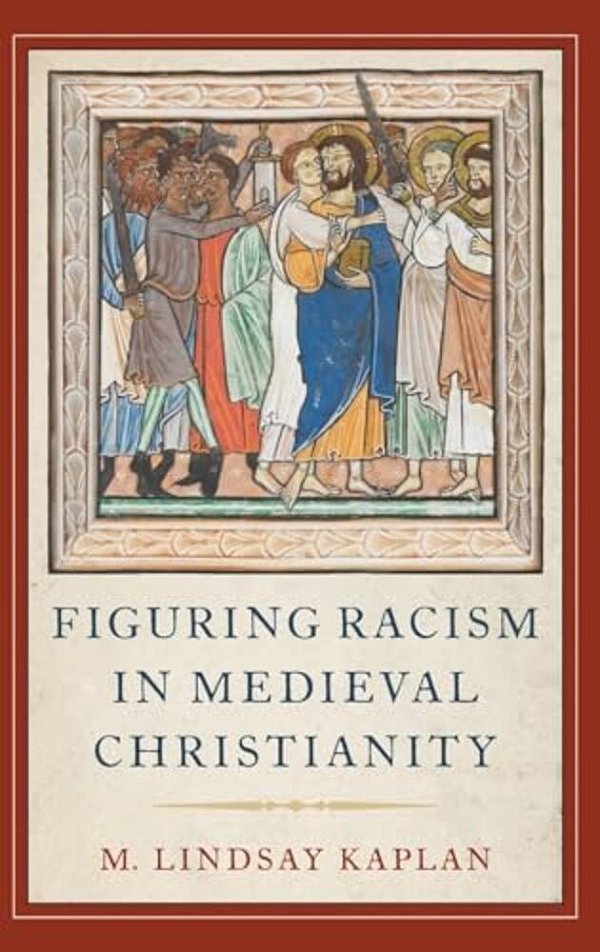 Figuring Racism In Medieval Christianity-..