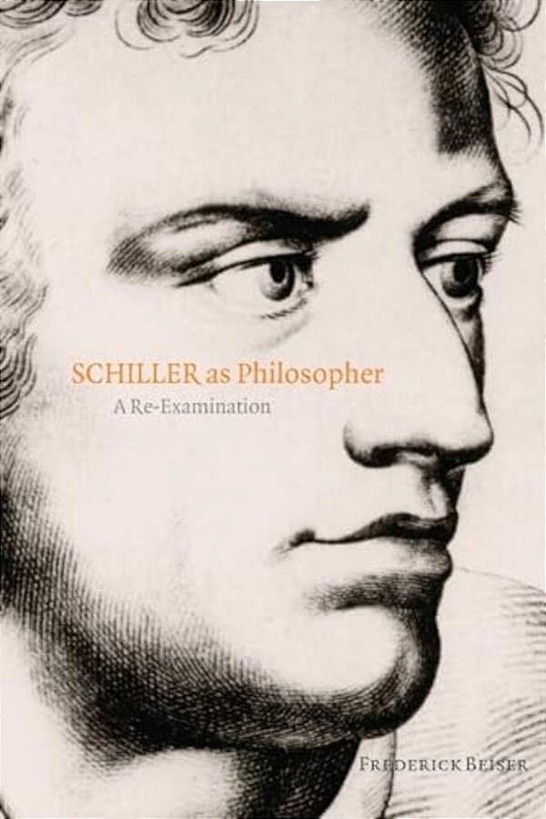 Schiller As Philosopher: A Re-Examination-..