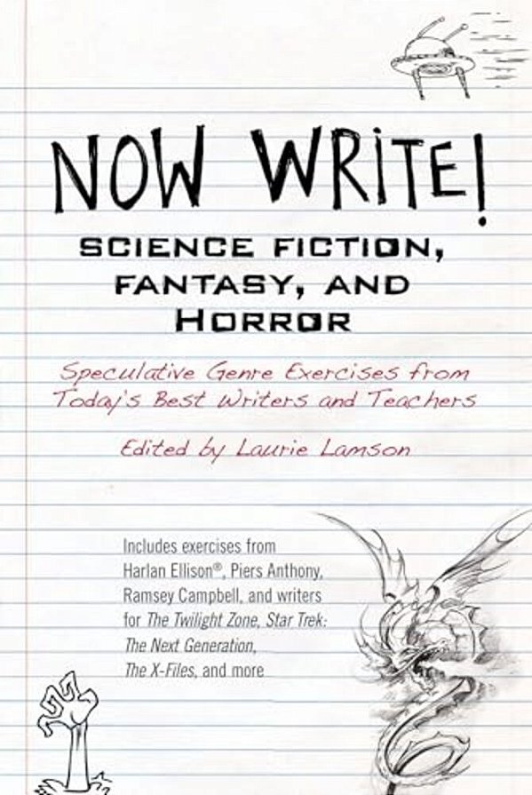 Now Write! Science Fiction, Fantasy And Horror: Speculative Genre Exercises From Today's Best Writers And Teachers-..