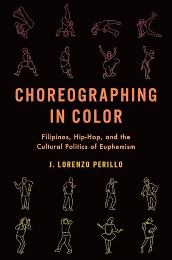 Choreographing In Color: Filipinos, Hip-Hop, And The Cultural Politics Of Euphemism-..