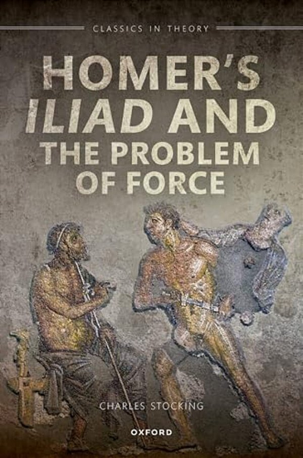 Homer's Iliad And The Problem Of Force-..