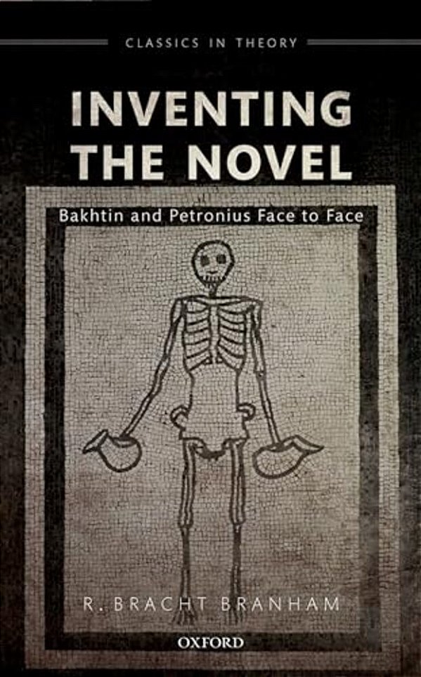 Inventing The Novel: Bakhtin And Petronius Face To Face-..