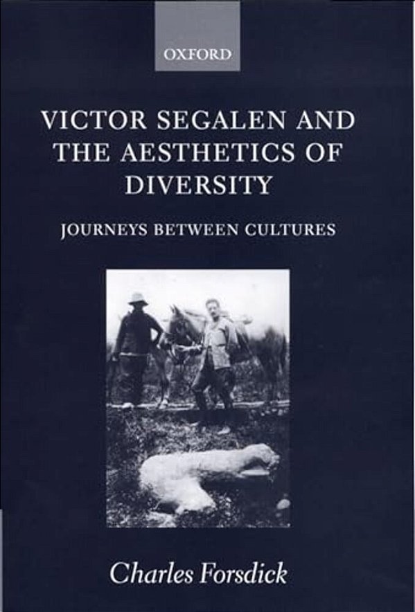 Victor Segalen And The Aesthetics Of Diversity: Journeys Between Cultures-..